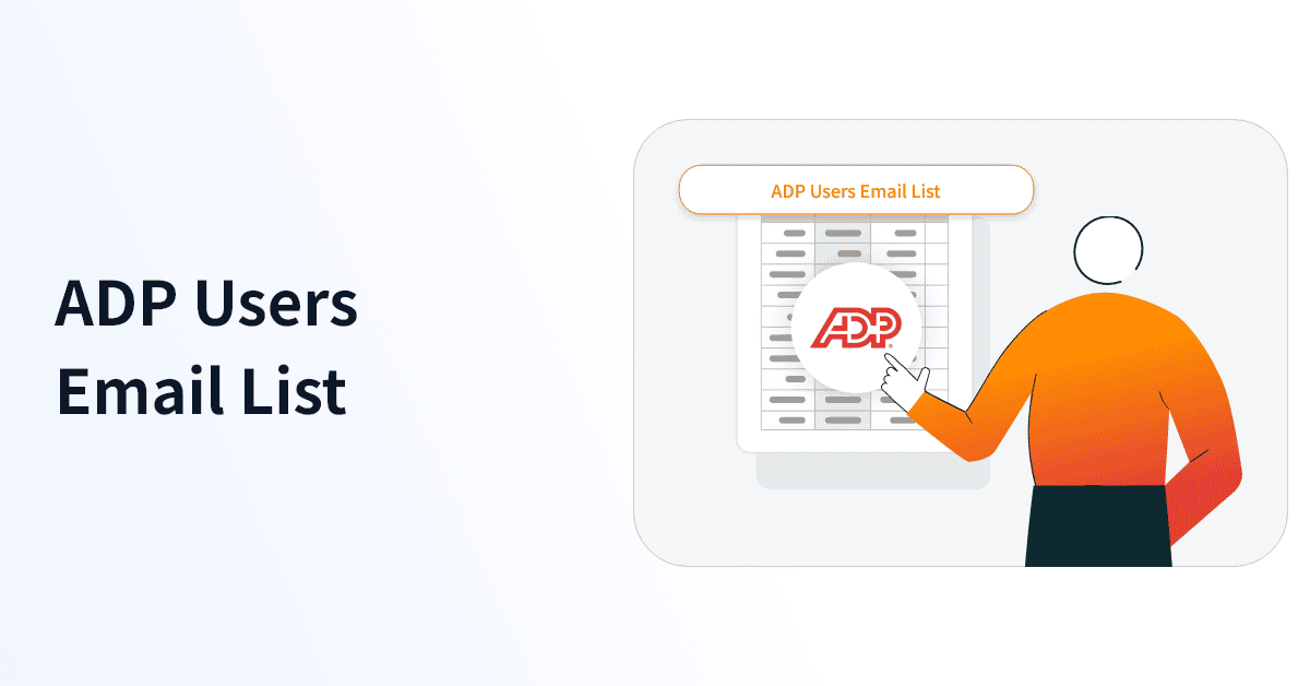 ADP Users Email List | 40.8K+ Top Companies That Use ADP