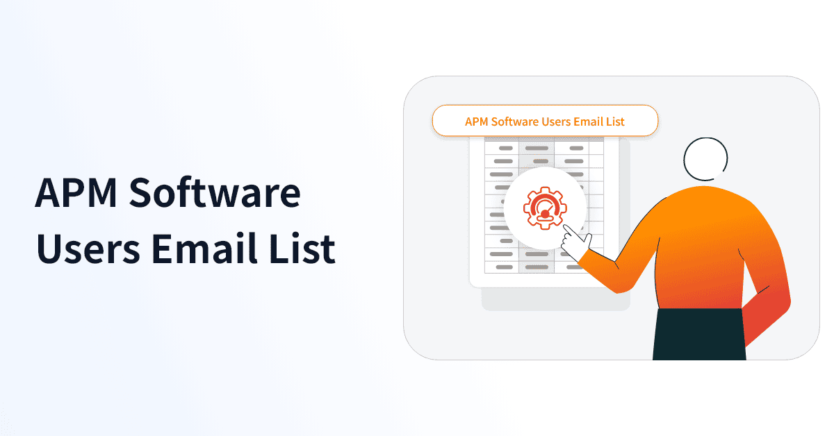 APM Software Users Email List | 100% Compliance Data